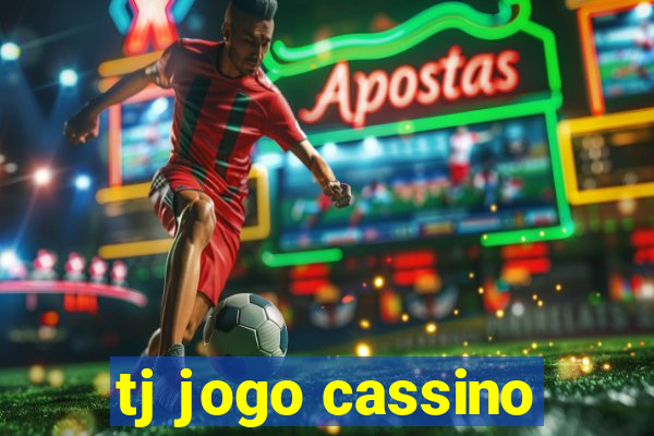 tj jogo cassino